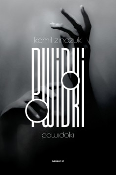 Powidoki - Kamil Zinczuk