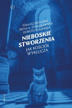 "Nieboskie stworzenia. Jak...