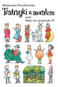 "Teatrzyki z morałami,...